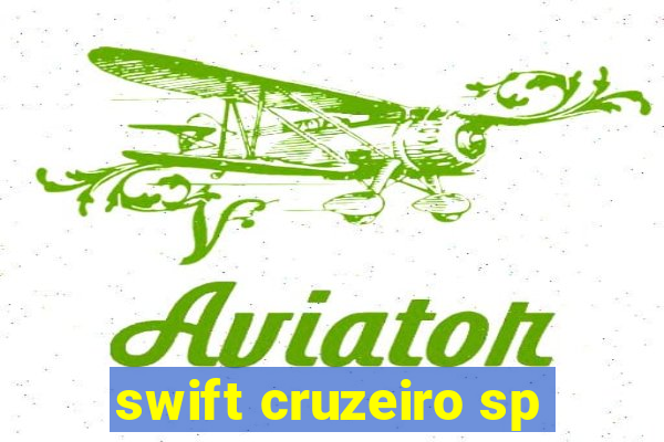 swift cruzeiro sp